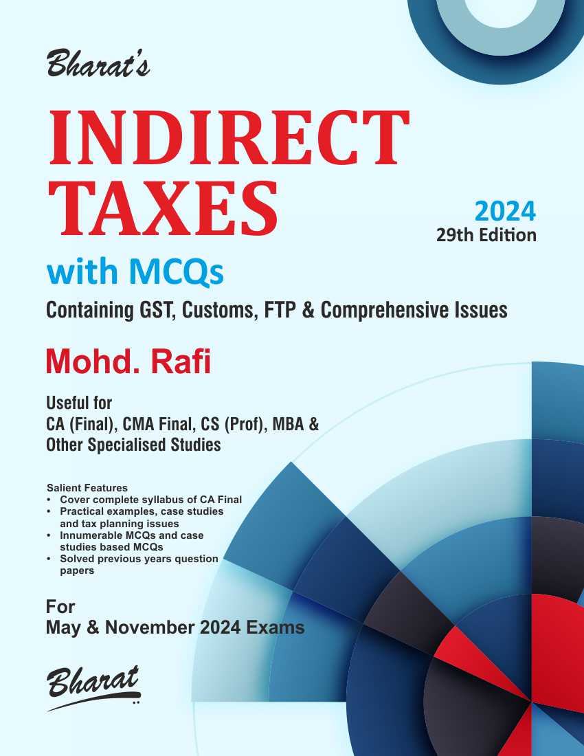 INDIRECT TAXES Containing GST, Customs, FTP & Comprehensive Issues